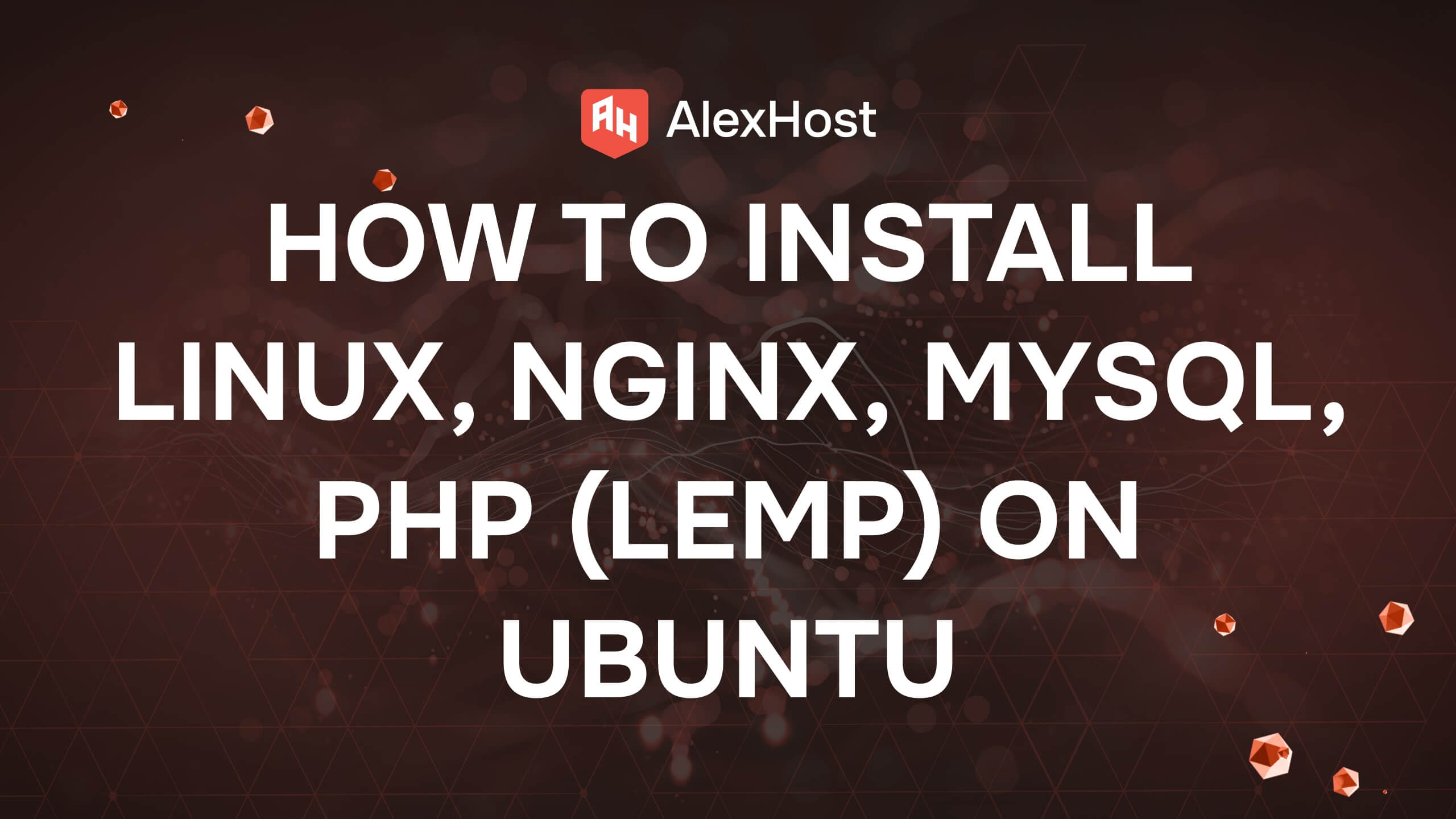 How to Install Linux, Nginx, MySQL, PHP (LEMP) on Ubuntu
