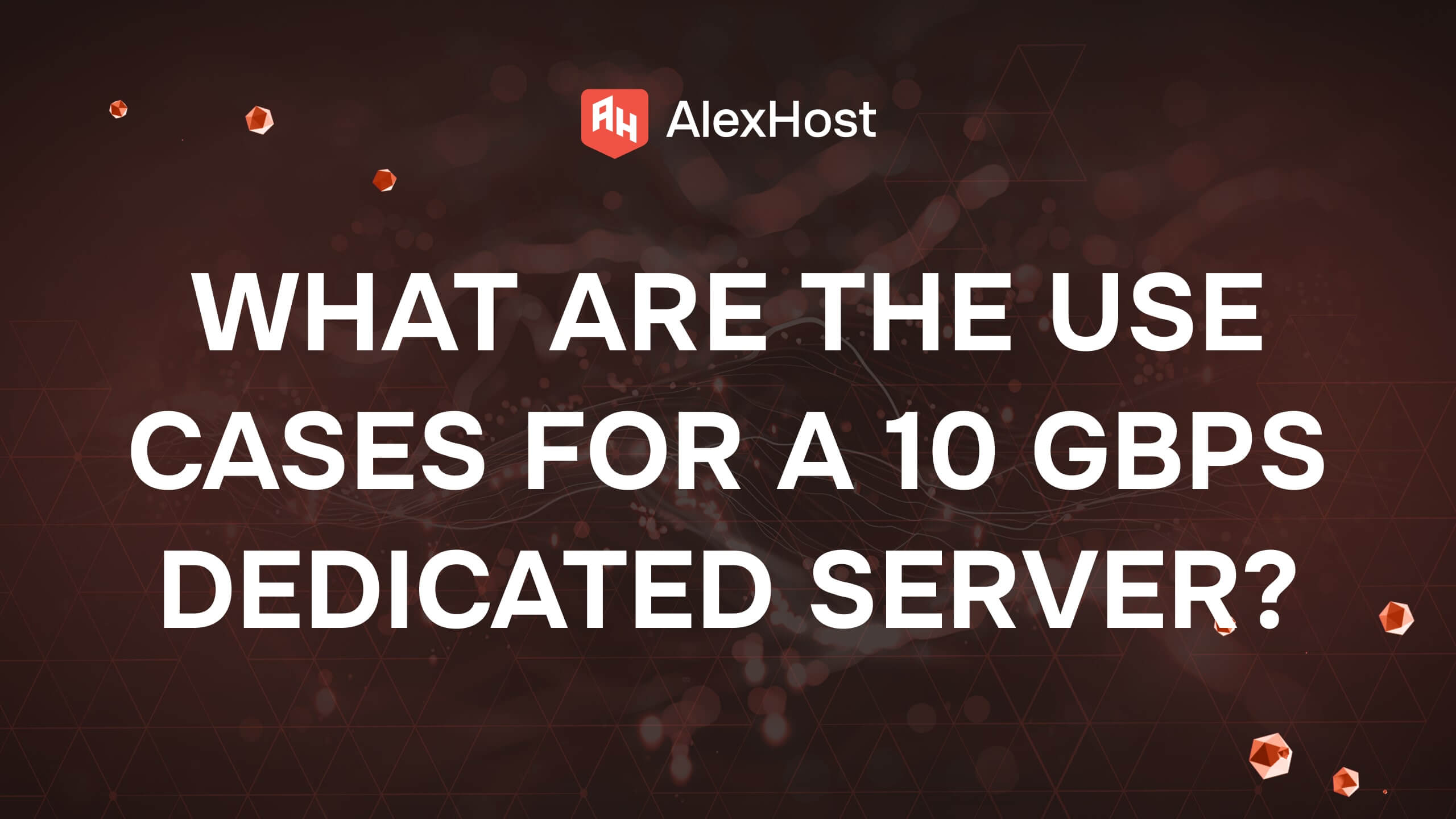 Was sind die Anwendungsfälle für einen 10 Gbps Dedicated Server?