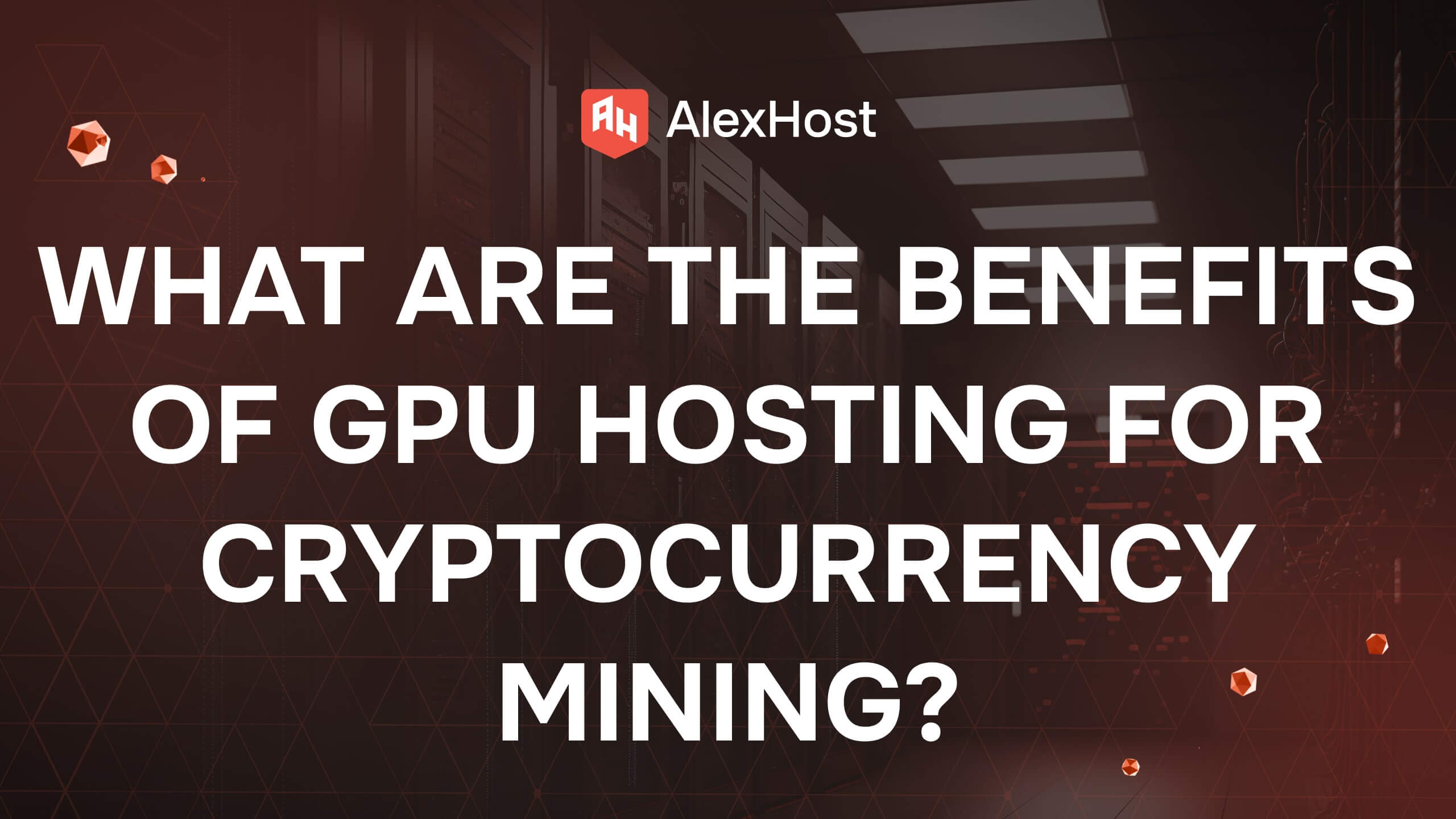 Was sind die Vorteile von GPU-Hosting für Cryptocurrency Mining?