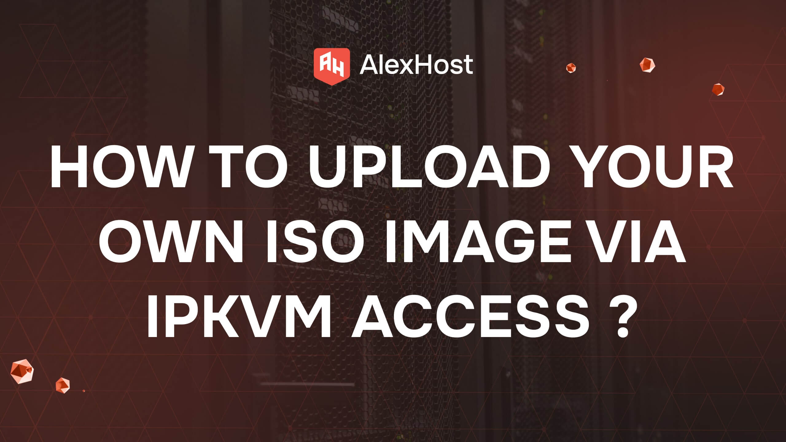 How to Upload Your Own ISO Image via IPKVM Access on AlexHost Dedicated Servers