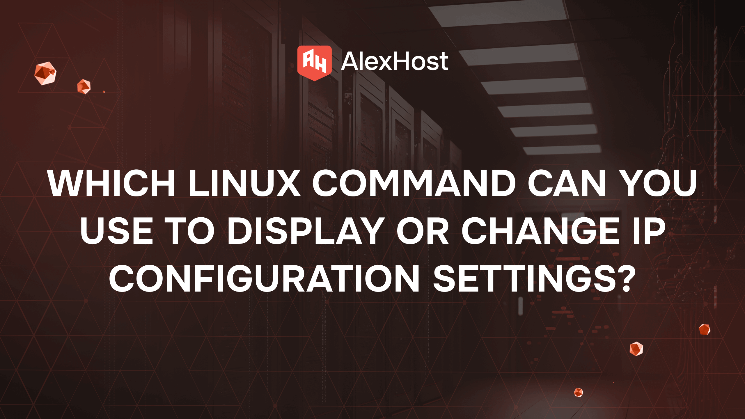 Which linux command can you use to display or change ip configuration settings?